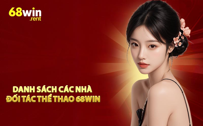 Danh sách các nhà đối tác thể thao 68win