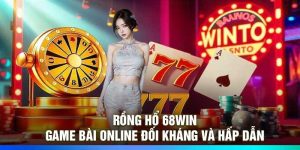 Rồng Hổ 68WIN – Game Bài Online Đối Kháng Và Hấp Dẫn